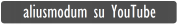 aliusmodum su YouTube